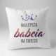 Najlepsza babcia na świecie - poduszka z nadrukiem
