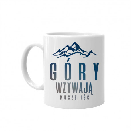 Góry wzywają, muszę iść - kubek