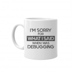 I'm sorry for what I said when I was debugging - kubek