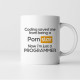 Coding saved me from being a pornstar, now i'm just a programmer