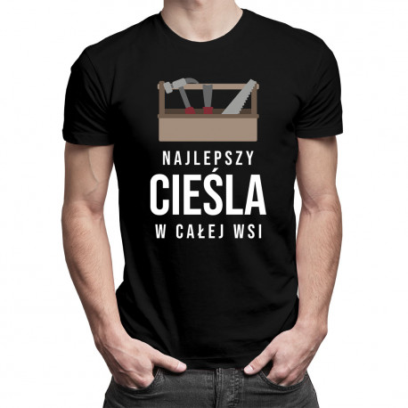 Najlepszy cieśla w całej wsi - męska koszulka z nadrukiem