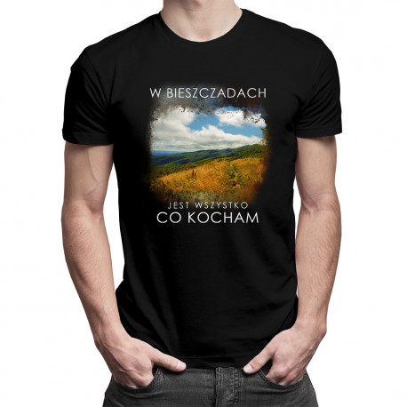 W Bieszczadach jest wszystko co kocham
