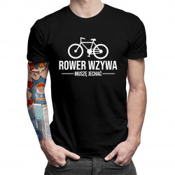 Rower wzywa muszę jechać - męska lub damska koszulka z nadrukiem