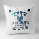 Ja nie chrapię, ja śnię że jestem motocyklem - poduszka z nadrukiem
