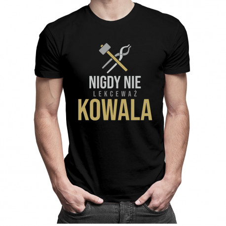 Nigdy nie lekceważ kowala - męska koszulka z nadrukiem