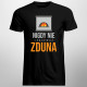 Nigdy nie lekceważ zduna - męska koszulka z nadrukiem