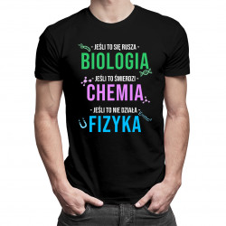 Biologia, chemia, fizyka - męska koszulka z nadrukiem