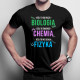 Biologia, chemia, fizyka - męska koszulka z nadrukiem