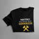 Niektórzy nazywają mnie górnikiem - męska koszulka z nadrukiem