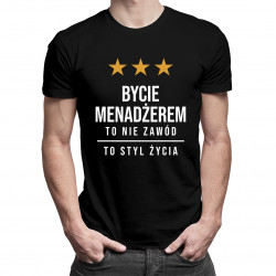 Bycie menadżerem to nie zawód, to styl życia - męska koszulka z nadrukiem