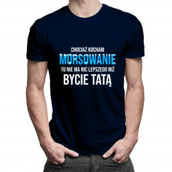 Chociaż kocham morsowanie - tata - męska koszulka z nadrukiem