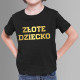 Złote dziecko - koszulka dziecięca z nadrukiem