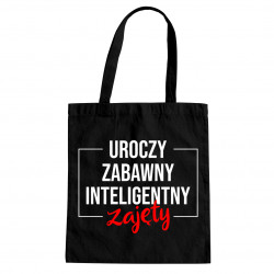 Uroczy, zabawny, inteligentny, zajęty - torba z nadrukiem
