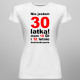 Nie jestem 30-latką! - damska koszulka z nadrukiem