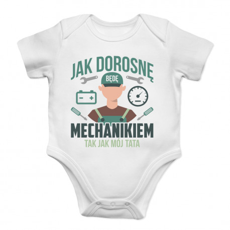 Jak dorosnę będę mechanikiem tak jak mój tata - body dziecięce z nadrukiem