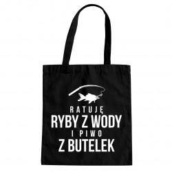 Ratuję ryby z wody i piwo z butelek - torba z nadrukiem