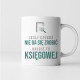 Jeśli czegoś się nie da zrobić dajcie to księgowej - kubek z nadrukiem