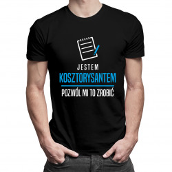 Jestem kosztorysantem, pozwól mi to zrobić - męska koszulka z nadrukiem