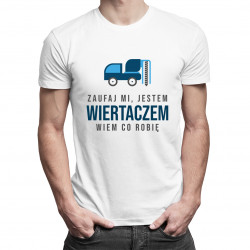 Zaufaj mi, jestem wiertaczem, wiem co robię - męska koszulka z nadrukiem