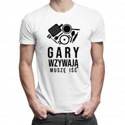 Gary wzywają, muszę iść - męska koszulka z nadrukiem