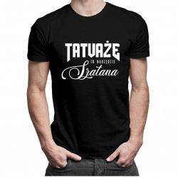 Tatuaże to narzędzie szatana - męska koszulka z nadrukiem