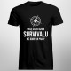 Wolę ciężki dzień survivalu niż dobry w pracy - męska koszulka z nadrukiem