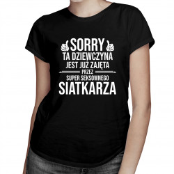 Sorry ta dziewczyna jest już zajęta przez siatkarza - damska koszulka z nadrukiem