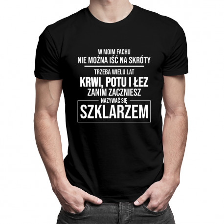 W moim fachu - szklarz - męska koszulka z nadrukiem