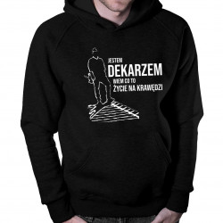 Jestem dekarzem, wiem co to życie na krawędzi - męska bluza z nadrukiem