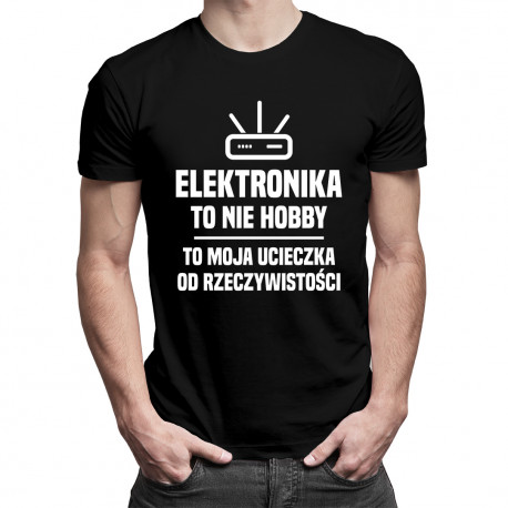 Elektronika to nie hobby - męska koszulka z nadrukiem