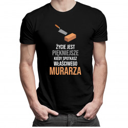 Życie jest piękniejsze kiedy spotkasz właściwego murarza