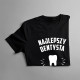 Najlepszy dentysta we wsi - męska koszulka z nadrukiem