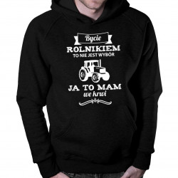 Bycie rolnikiem to nie jest wybór, ja to mam we krwi - bluza
