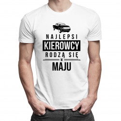 Najlepsi kierowcy rodzą się w maju - męska koszulka z nadrukiem