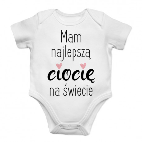 Mam najlepszą ciocię na świecie - body dziecięce