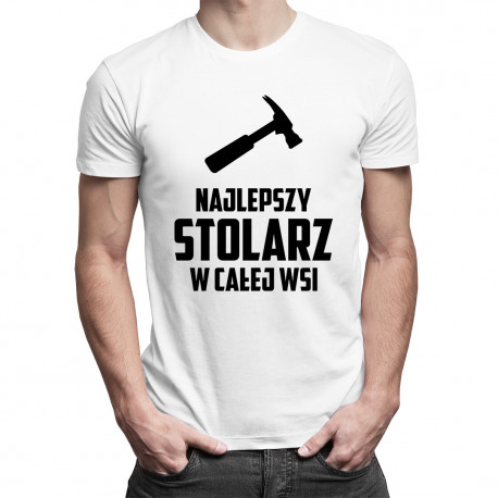 Najlepszy stolarz w całej wsi - męska koszulka z nadrukiem