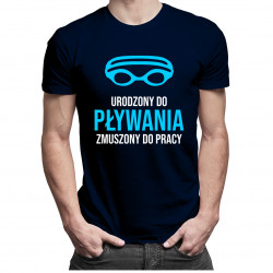 Urodzony do pływania, zmuszony do pracy