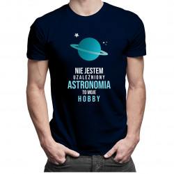 Nie jestem uzależniony, astronomia to moje hobby