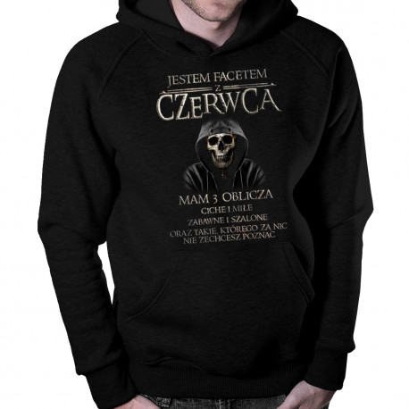 Jestem facetem z czerwca. Mam 3 oblicza - męska bluza z nadrukiem