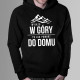 Wyjazd w góry to jak powrót do domu - bluza