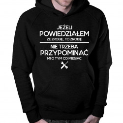 Jeżeli powiedziałem, że to zrobię, to zrobię - męska bluza z nadrukiem