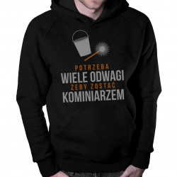 Potrzeba wiele odwagi żeby zostać kominiarzem - męska bluza z nadrukiem