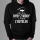 Ratuję ryby z wody i piwo z butelek - męska bluza z nadrukiem
