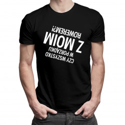 Czy wszystko w porządku z moim rowerem? - męska lub damska koszulka z nadrukiem
