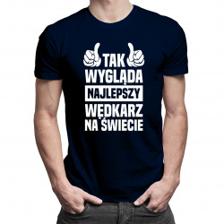 Tak wygląda najlepszy wędkarz na świecie - męska koszulka z nadrukiem