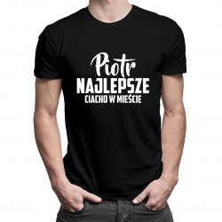 Piotr - Najlepsze ciacho w mieście - męska koszulka z nadrukiem