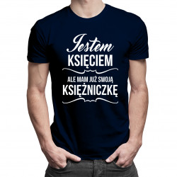 Jestem księciem ale mam już swoją księżniczkę - męska koszulka z nadrukiem