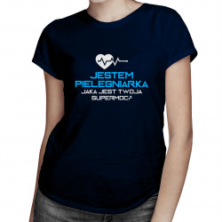 Jestem pielęgniarką, jaka jest twoja supermoc? - damska koszulka z nadrukiem
