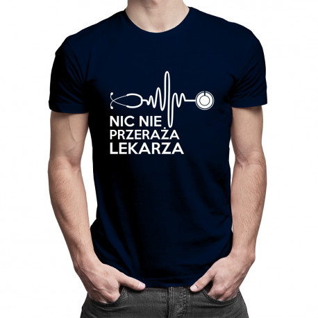 Nic nie przeraża lekarza - męska koszulka z nadrukiem