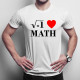 I love math - męska koszulka z nadrukiem